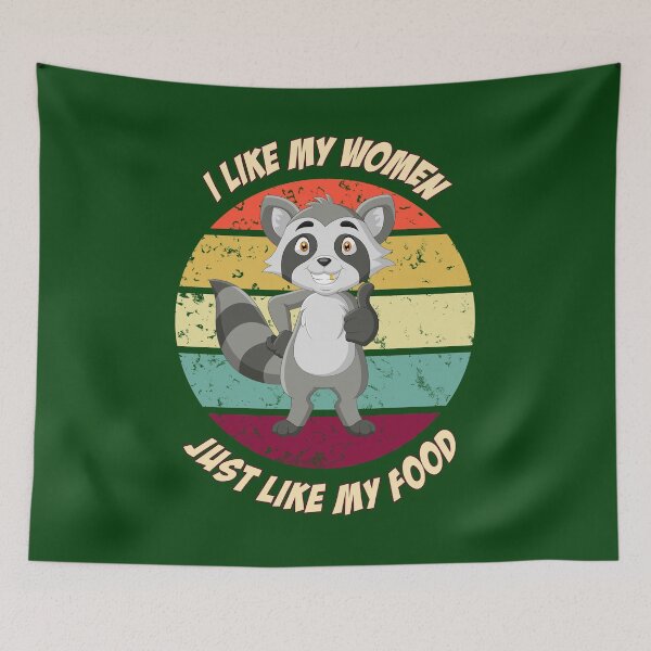 Item preview, I Like My Women Just Like My Food designed and sold by HappySchnapper.