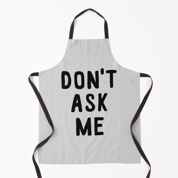 Item preview, Don't Ask Me designed and sold by cibokilley.