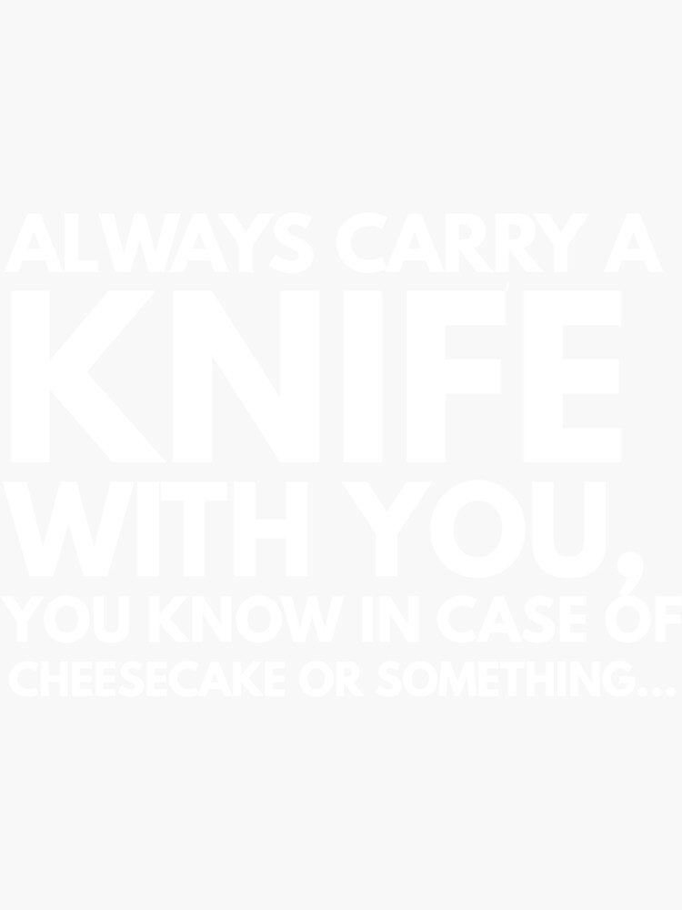 "Chef's Humor Always Carry A Knife In Case Of Cheesecake" Sticker for