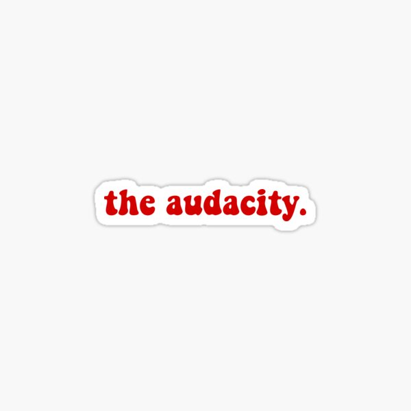 Item preview, the audacity designed and sold by theaudacity.