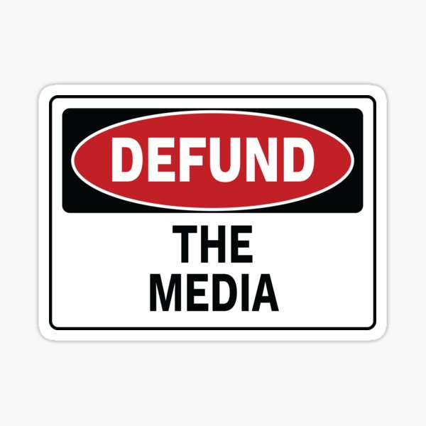 Defund - The Media Sticker