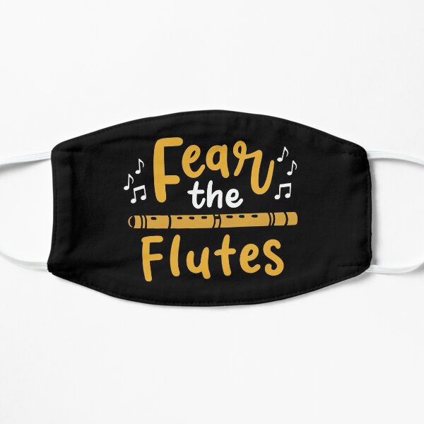 Fear the Flutes | Flute Player Flutist Flat Mask