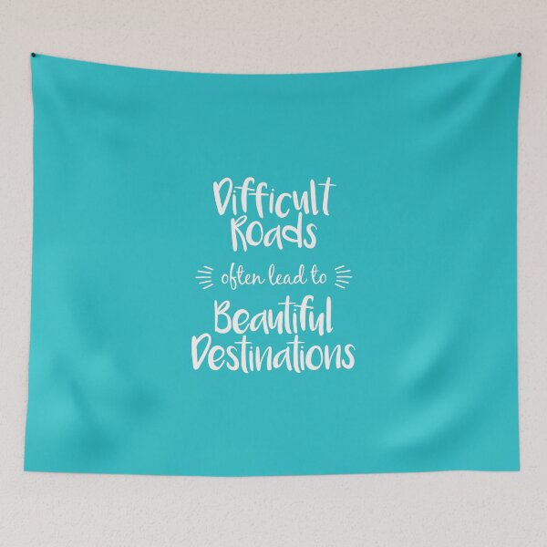 Item preview, Difficult Roads Often Lead to Beautiful Destinations designed and sold by VomHaus.