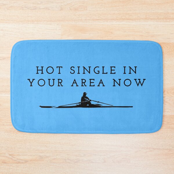 Item preview, Rowing Shirt - Hot Single In Your Area Now designed and sold by Spotlion.