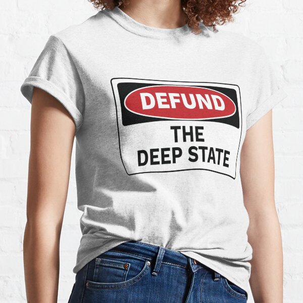 Defund - The Deep State Classic T-Shirt
