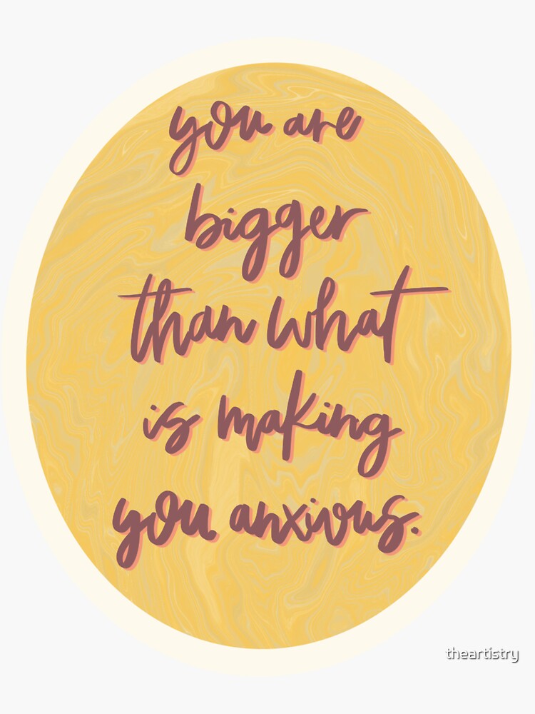 you are bigger than what is making you anxious shirt