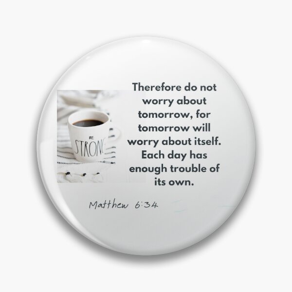 Item preview, Bible Quotes Matthew 6:34 designed and sold by allenski45.