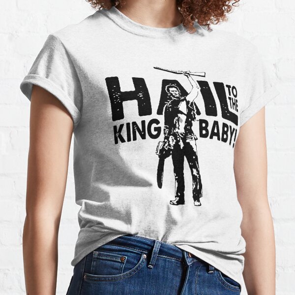 Hail to the King Baby Classic T-Shirt
