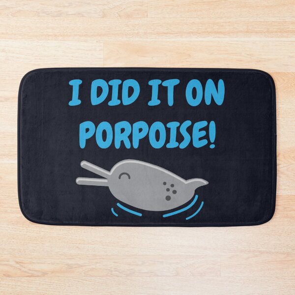 Item preview, I Did It On Porpoise Dolphin Pun designed and sold by d247.