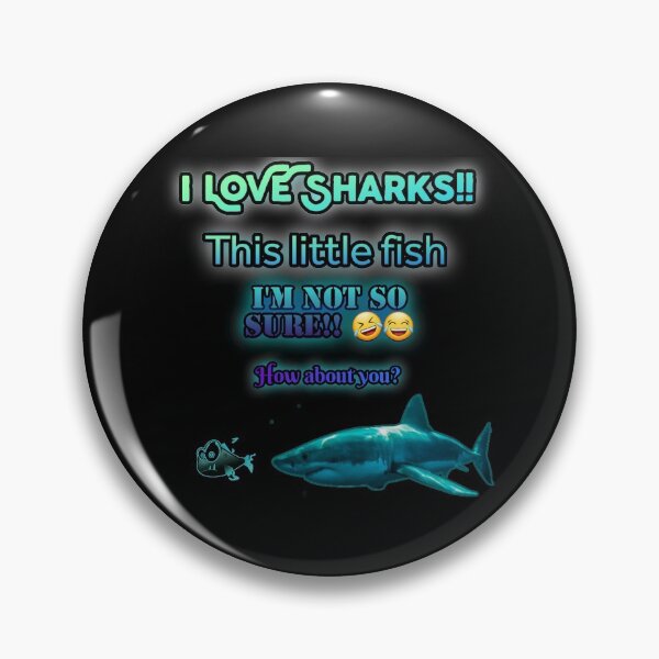 Item preview, I love sharks !! This little fish, I'm not so sure !! how about you? designed and sold by CainOG.