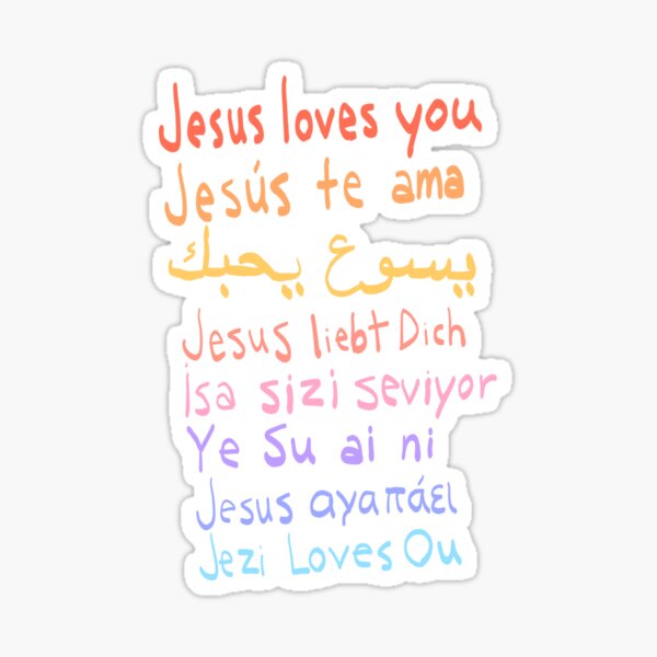 jesus-loves-you-in-8-languages-sticker-for-sale-by-kwynnalge-redbubble