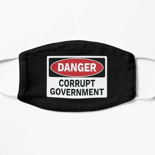 Danger - Corrupt Government Flat Mask