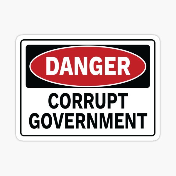 Danger - Corrupt Government Sticker