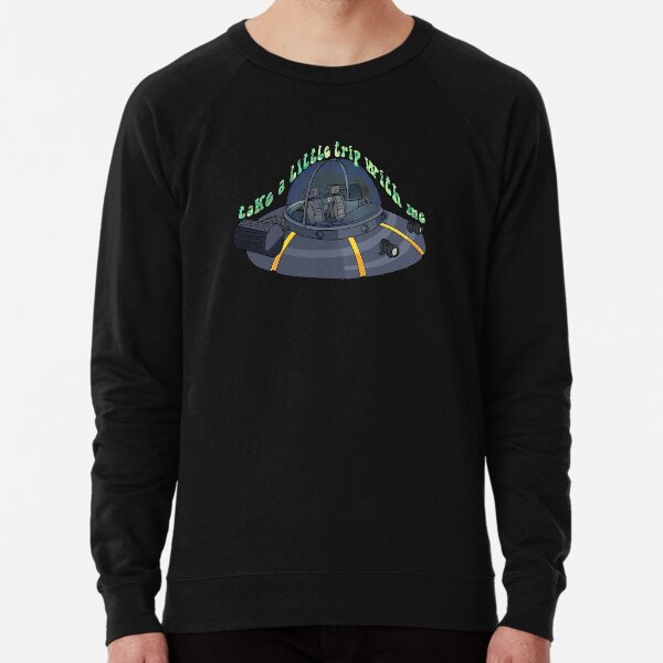 Take a Little Trip With Me (Rick and Morty) Lightweight Sweatshirt