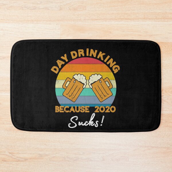 Item preview, Day Drinking Because 2020 Sucks Worst Year Ever designed and sold by IntegrityDesign.