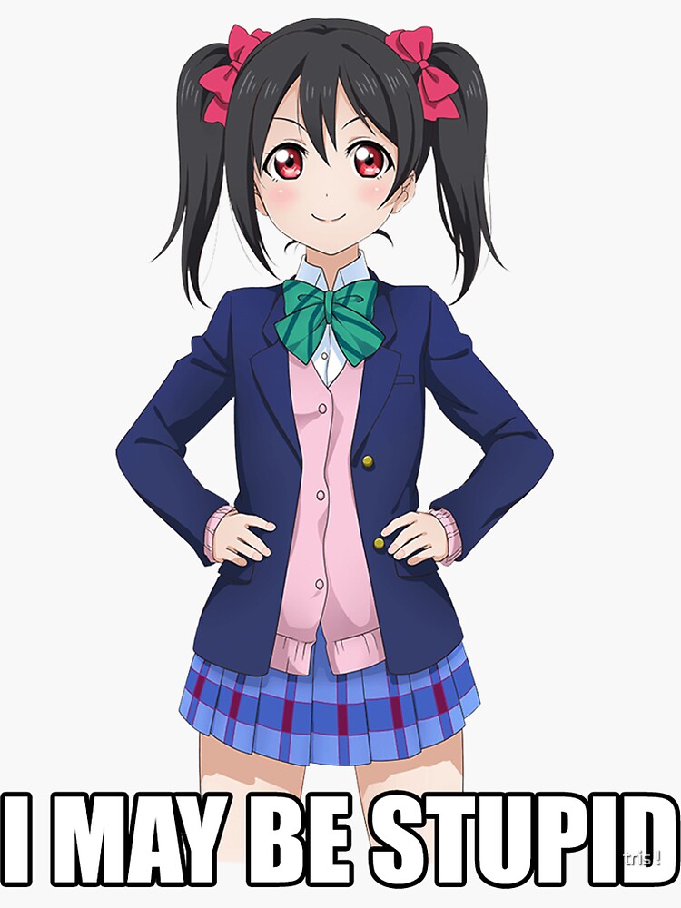 "Nico Yazawa i may be stupid meme" Sticker for Sale by mercureally Redbubble