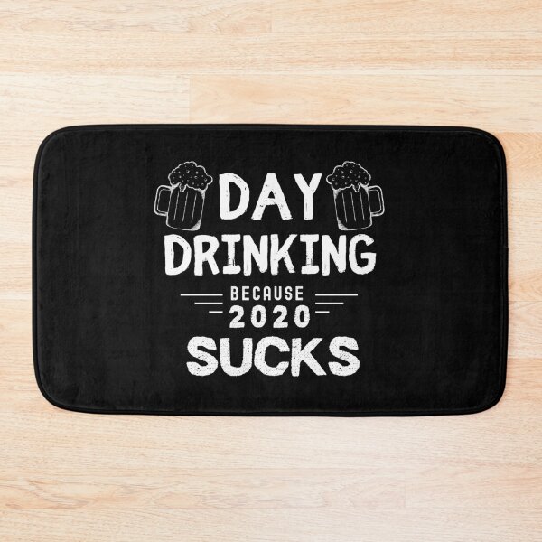 Item preview, Day Drinking Because 2020 Sucks Worst Year Ever designed and sold by IntegrityDesign.