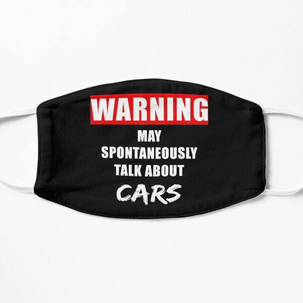 Cars - Car Talk- Warning: May Spontaneously Talk About Cars Flat Mask
