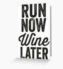 Run Now Wine Later Greeting Card