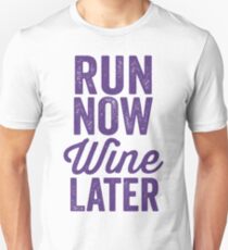 Run Now Wine Later Unisex T-Shirt