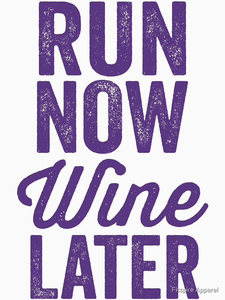 Run Now Wine Later by Fitspire
