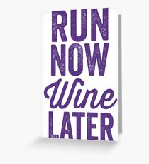 Run Now Wine Later Greeting Card