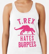 T Rex Hates Burpees Racerback Tank Top