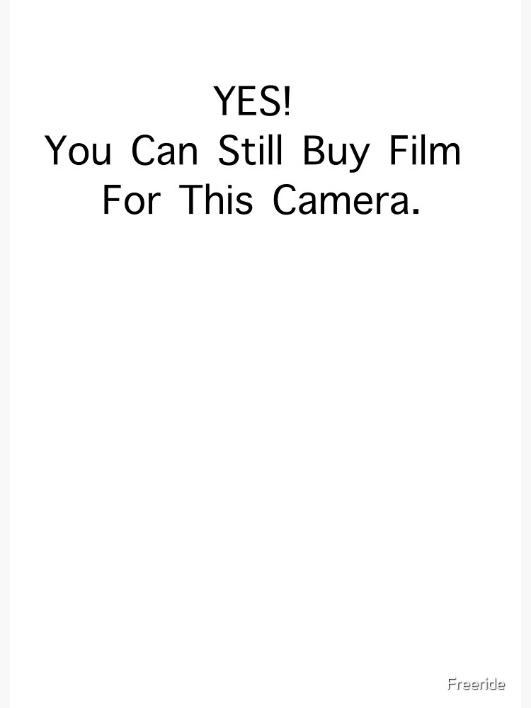 Yes You Can Still Buy Film For This Camera Art Board Print By Freeride Redbubble