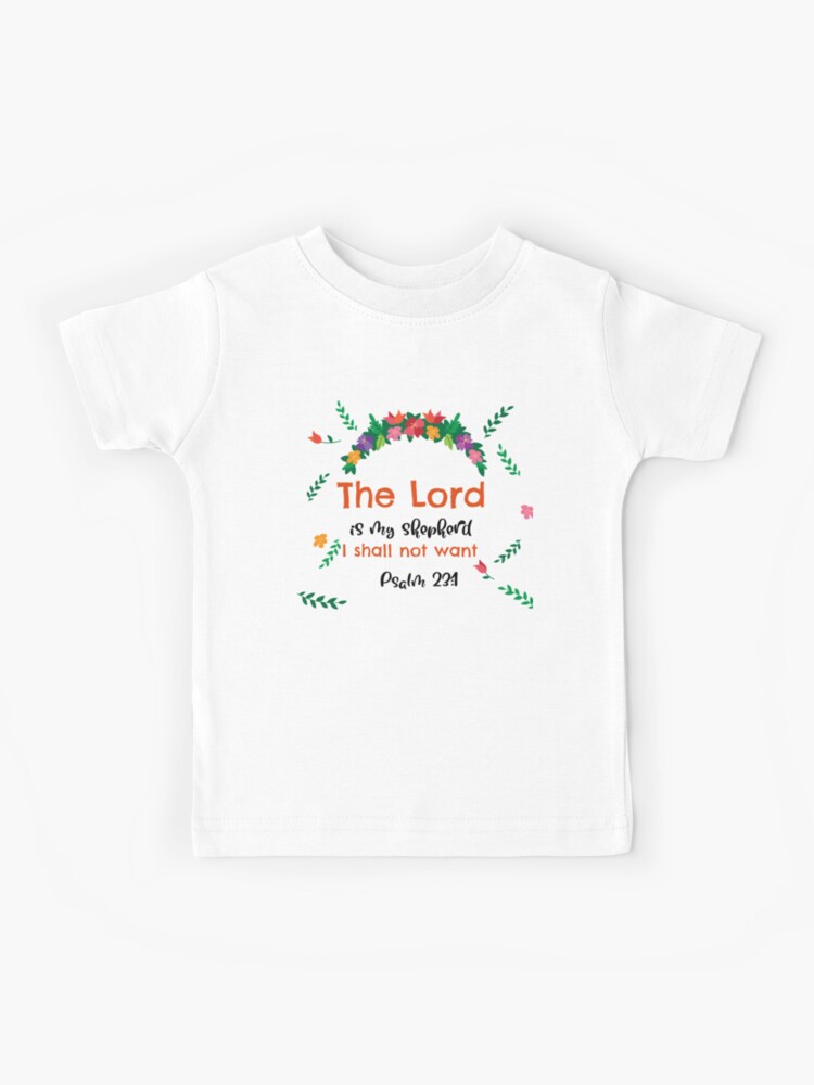 The Lord is My Shepherd I Shall Not Want Kids Bible Verse Shirt