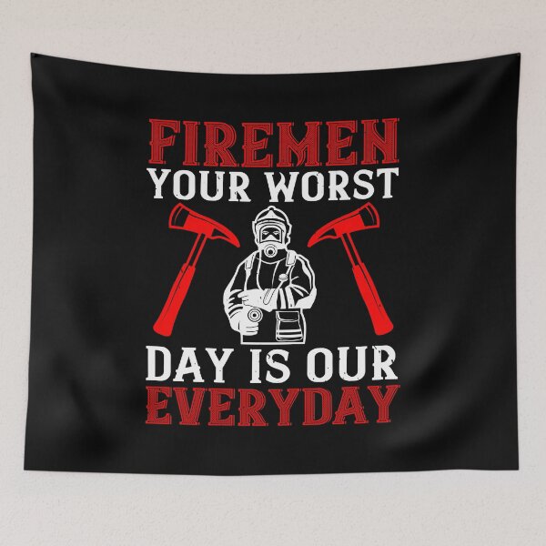 Item preview, Firemen Your Worst Day Is Our Everyday designed and sold by GoodVibeDesign.