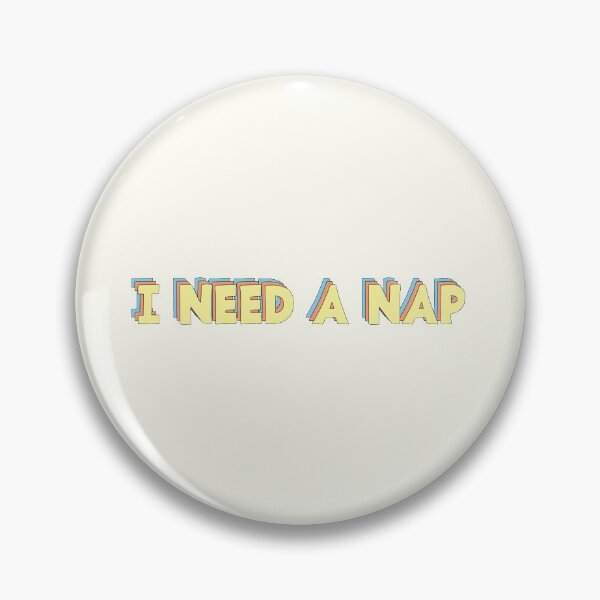 Item preview, I need a nap designed and sold by Brighterbykate.