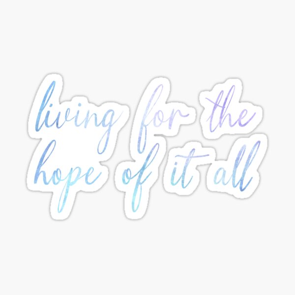 to live for the hope of it all august Taylor Swift folklore  Sticker for  Sale by maroonlilly