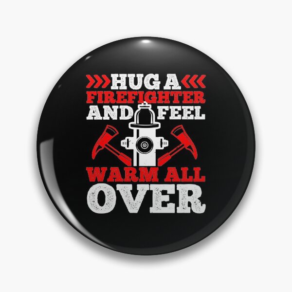 Item preview, Hug A Firefighter And Feel Warm All Over designed and sold by GoodVibeDesign.