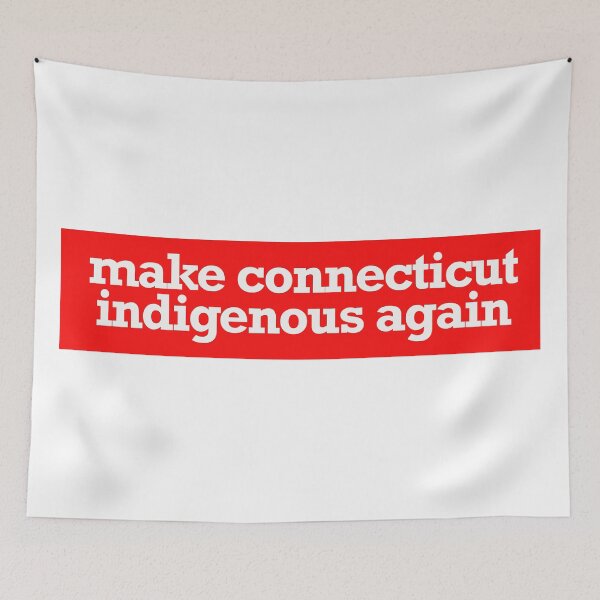 Item preview, make connecticut indigenous again designed and sold by jfreedom.
