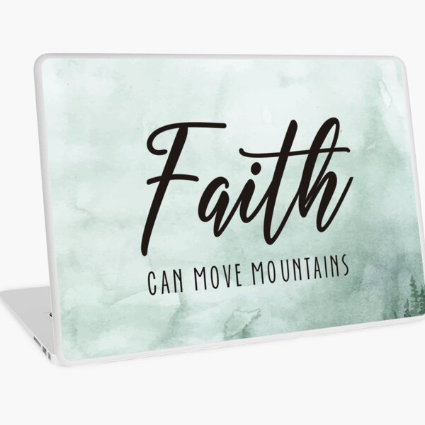 Faith Can move mountains Laptop Skin