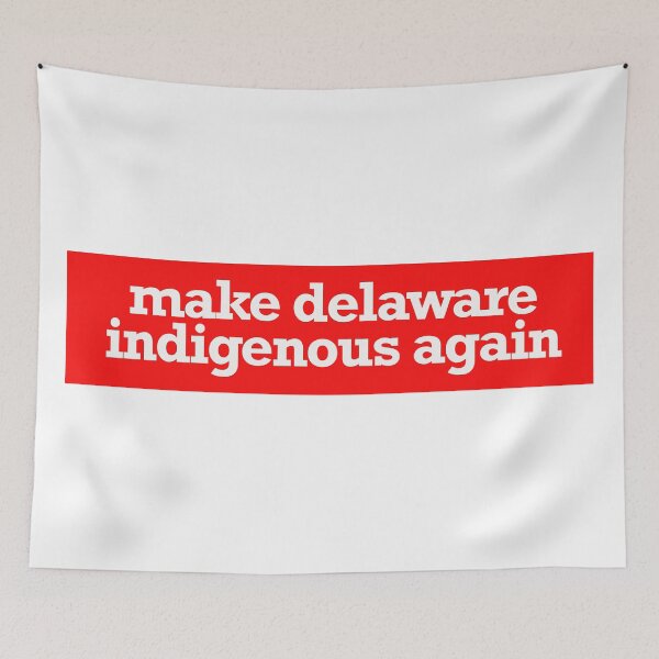 Item preview, make delaware indigenous again designed and sold by jfreedom.