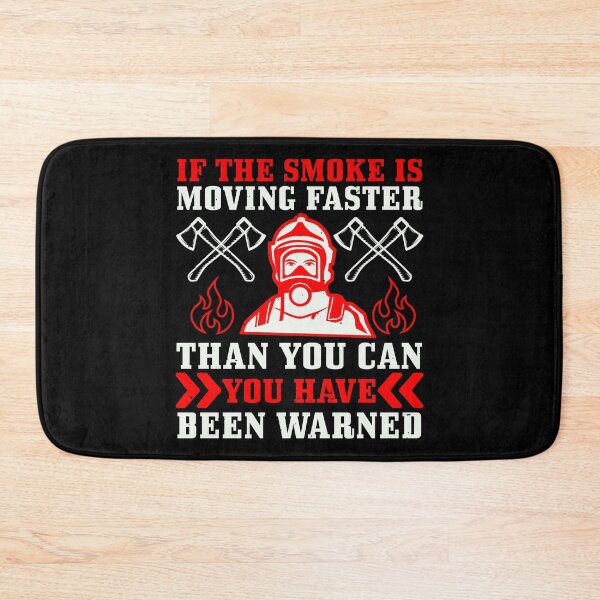 Item preview, If The Smoke Is Moving Faster Than You Can, You Have Been Warned designed and sold by GoodVibeDesign.