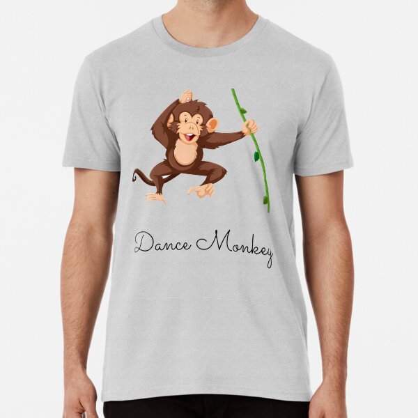 Dance monkey shirt