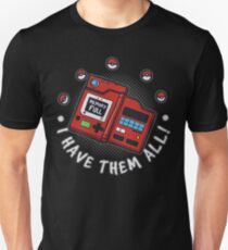 I have them all! Unisex T-Shirt