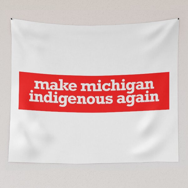 Item preview, make michigan indigenous again designed and sold by jfreedom.