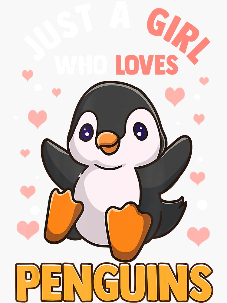 Just A Girl Who Loves Penguins Cute Penguin Shirts For Girls Just A Girl Who Loves Penguins Cute Penguin Shirts For Girls