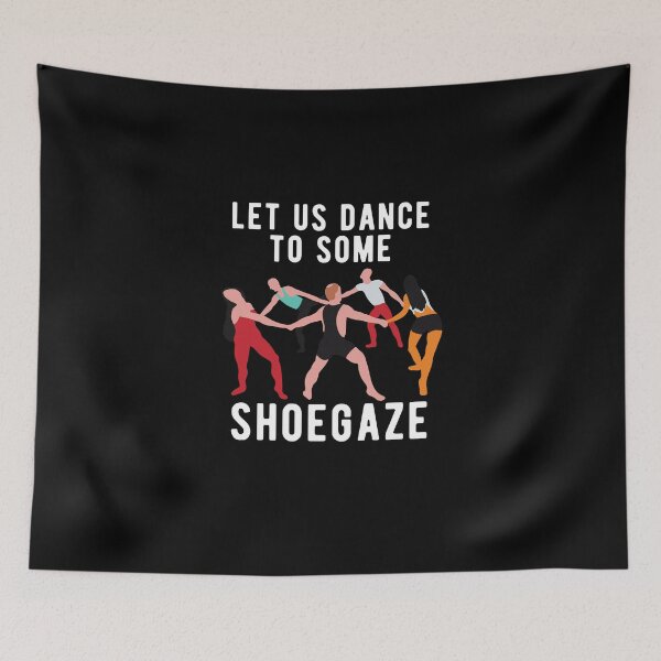Item preview, Let Us Dance To Some Shoegaze designed and sold by CanadianUnicorn.