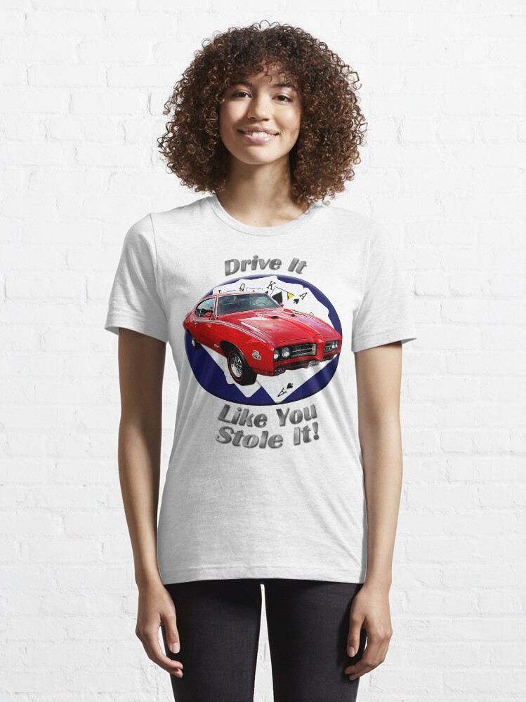 Alternate view of Pontiac GTO Drive It Like You Stole It Essential T-Shirt