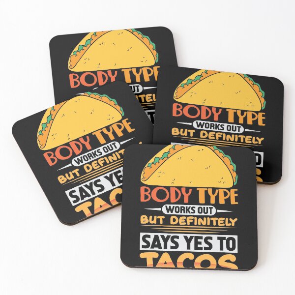 Item preview, Body Type Works out But definitely says yes Tacos designed and sold by Grinover.