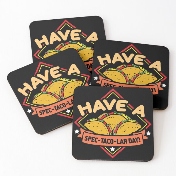 Item preview, Have a Spec Taco Lar Day designed and sold by Grinover.
