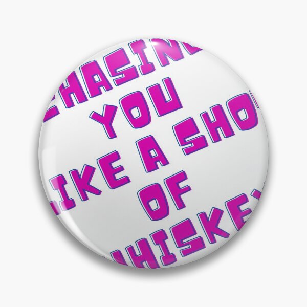 Item preview, Chasing you like a shot of Whiskey designed and sold by Gladiatorz.