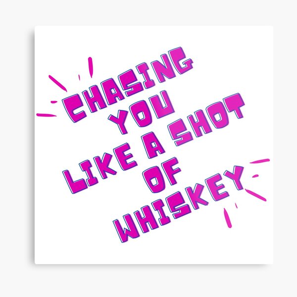 Morgan Wallen Chasing You Like A Shot Of Whiskey Metal ...