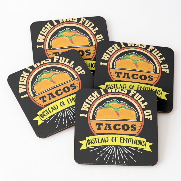 Item preview, I Wish i was full of Tacos instead of emotions designed and sold by Grinover.