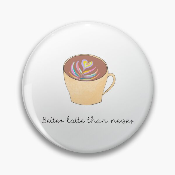 Item preview, Better Latte Than Never - Coffee, Latte Art illustration designed and sold by -Nuage-.