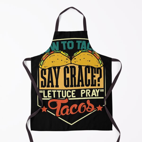 Item preview, How to Tacos Say grace Lettuce Pray Tacos designed and sold by Grinover.